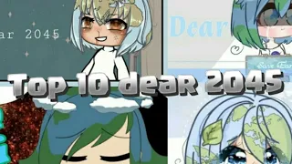 Top 10 dear 2045 in gacha life