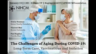 The Challenges of Aging During COVID-19: Long-Term Care, Vaccination and Isolation