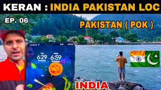 One Village Two Time, This is INDIA PAKISTAN LOC 😳 KERAN - Never Seen Before KASHMIR | Ep. 06