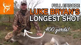 LUKE BRYAN 400 YARD SHOT! | Buck Commander | Full Episode