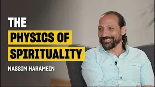 Ep #038 | Nassim Haramein On the Science Behind Spirituality