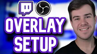 HOW TO ADD OVERLAYS IN OBS STUDIO 2024 ✅ (Beginner's Twitch Guide)