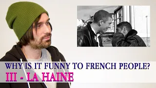 Why is it funny to French people? - Part III - La haine (1995)