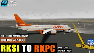 RFS-Real Flight Simulator||INCHEON AIRPORT(RKSI) TO JEJU AIRPORT (RKPC)||FULL FLIGHT||BOEING 737-800