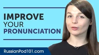 Improve Your Russian Pronunciation Now!