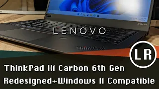 Lenovo ThinkPad X1 Carbon 6th Gen: Redesigned + Windows 11 Compatible