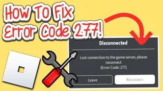 How to Fix Roblox Error Code 277 for All Devices! (2024)