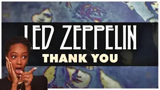 FIRST TIME REACTING TO | Led Zeppelin "THANK YOU"