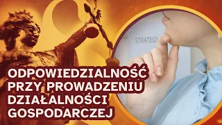 Prawo na co dzień: odpowiedzialność przy prowadzeniu działalności gospodarczej