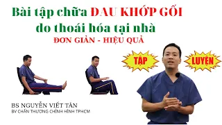 Các bài tập chữa ĐAU KHỚP GỐI do thoái hoá tại nhà đơn giản – hiệu quả/ 0898313122 (sms/zalo)