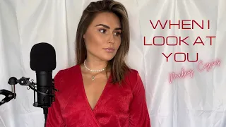 WHEN I LOOK AT YOU - Miley Cyrus (Cover by Stephanie Madrian)