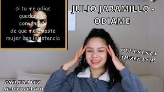 JULIO JARAMILLO - Odiame REACTION | REACCIÓN