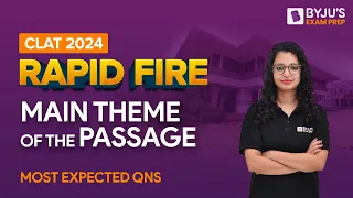 Rapid Fire on Main Theme of the Passage | CLAT 2024 Preparation | CLAT English