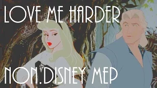 Love Me Harder || Non/Disney Mep ||