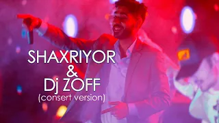Shaxriyor & Dj ZOFF (MIX) (concert version) | Шахриёр & Дж ЗОФФ (МИКС) (concert version)
