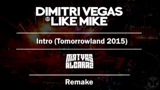 Dimitri Vegas & Like Mike - Intro Tomorrowland 2015 (Matyas Alcaraz Remake)