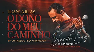 TRANCA RUAS - O DONO DO MEU CAMINHO - Sandro Luiz Umbanda (Ao Vivo no TEMPLO BAR DE FÉ - SP)