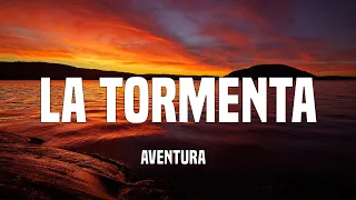 Aventura - La Tormenta (Letra/Lyrics)