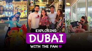 Exploring Dubai With The Fam - Aiman Khan In Dubai