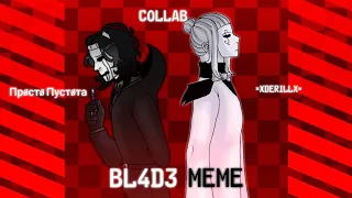 Bl4d3 | meme | SCP | Happy Halloween! | Collab with @xxderillxx6772