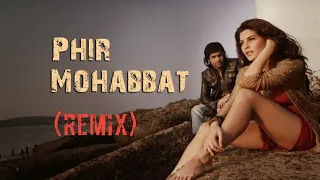 Emraan Hashmi - Phir Mohabbat (Remix) | Jacqueline Fernandez | Murder 2 | Remix | Hindustani Dj