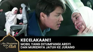 DRAMATIS!! Raja Datang Menyelamatkan Arsyi Dari M4ut | AKU MENCINTAIMU KARENA ALLAH | EPS.19 (2/4)