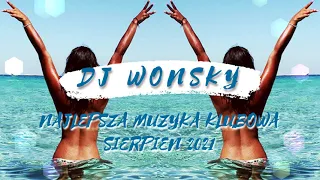 💥🔊 NAJLEPSZA MUZYKA KLUBOWA 2021 😱🎧 SIERPIEŃ 2021 🔥 VOL.2 💥🔊 MEGA POMPECZKI NA LATO 😱🔥 DJ WONSKY 💪🎧