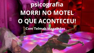 PSICOGRAFIA - MORRI NO MOTEL O QUE ACONTECEU!