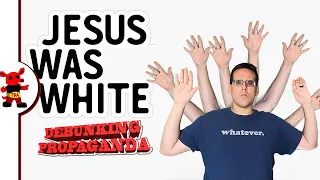 Jesus Wasn't White (DEBUNKING PROPAGANDA)