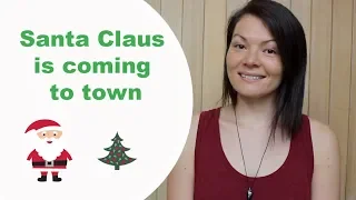Villancico | Santa Claus is coming to town | Pronunciación | Inglés con Anna