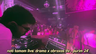 Nati Tamam -  Live Set @ Purim Party Drama X Abraxas TLV (22.3.2024)