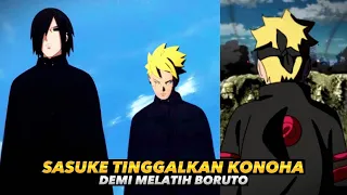 TERBUKTI SASUKE TINGGALKAN KONOHA UNTUK MELATIH BORUTO SETELAH TIMESKIP