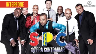 (SPC) Só Pra Contrariar - Interfone