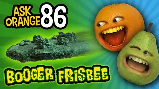 Annoying Orange - Ask Orange #86: Booger Frisbee!