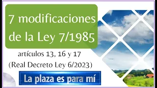 7 modificaciones del Real Decreto Ley 6/2023 que afecta a los artículos 13, 16 y 17 de la Ley 7/1985