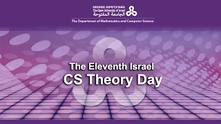 The Eleventh Israel CS Theory Day (Greetings) 11/12/2018