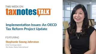 Implementation Issues: An OECD Tax Reform Project Update (Audio Only)