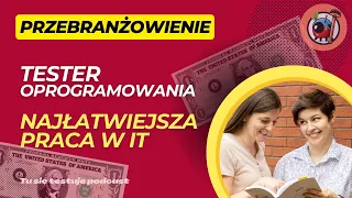 #1: Tester oprogramowania - "najłatwiejsza" praca w IT za wielkie pieniądze