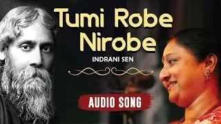 Tumi Robe Nirobe | Indrani Sen | Rabindranath Tagore | Audio Song | Bhalobashi Bhalobashi