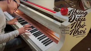 🎹 Nghe để yêu đời hơn - NHỮNG ĐIỀU NHỎ NHOI (Nguyễn Hồng Thuận) | Mạnh Piano