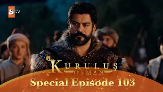 Kurulus Osman Urdu | Special Episode for Fans 103