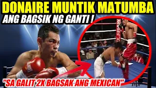 DONAIRE MUNTIK  MATUMBA ang BAGSIK ng GANTI | 2X BAGSAK ang MEXICAN