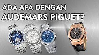 AUDEMARS PIGUET SEDANG NAIK DAUN! KATANYA DULU INI JAM TANGAN BANGSAWAN, BENARKAH?