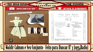 Redescobrindo a Musica :  Waldir Calmon - Feito Para Dançar Nº3 (1955,Radio)