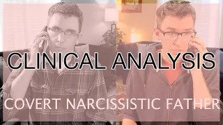 Clinical Analysis - COVERT NARCISSISTIC FATHER - ROLE PLAY - 3 WAYS