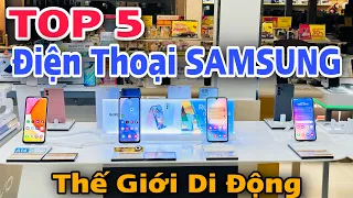 TOP 5 Điện Thoại Samsung Đáng Mua Nhất Hiện Nay tại THẾ GIỚI DI ĐỘNG