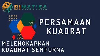 Cara Mudah Persamaan Kuadrat dengan Melengkapkan Kuadrat Sempurna