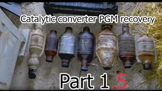 Catalytic Converter Platinum/Palladium Recovery, Part 1.5