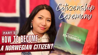 CITIZENSHIP CEREMONY: NEW RULES ON HOW TO BECOME A NORWEGIAN CITIZEN: Q&A PINAY TEACHER IN NORWAY🇳🇴