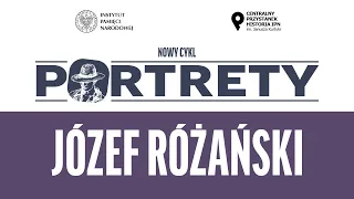 Józef Różański funkcjonariusz komunistycznej bezpieki – cykl Portrety odc. 4